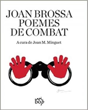 POEMES DE COMBAT | 9788494829994 | BROSSA,JOAN | Llibreria Geli - Llibreria Online de Girona - Comprar llibres en català i castellà