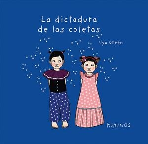 LA DICTADURA DE LAS COLETAS | 9788417074562 | GREEN,ILYA | Llibreria Geli - Llibreria Online de Girona - Comprar llibres en català i castellà