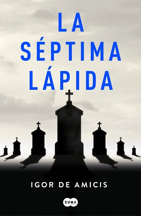 LA SÉPTIMA LÁPIDA | 9788491293248 | DE AMICIS,IGOR | Libreria Geli - Librería Online de Girona - Comprar libros en catalán y castellano