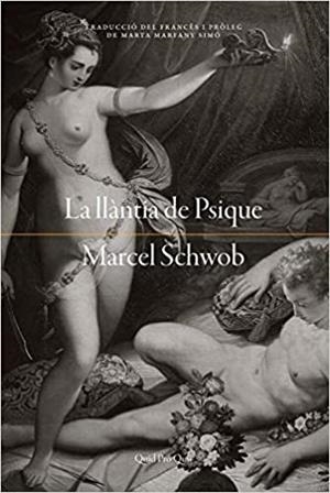 LA LLÀNTIA DE PSIQUE | 9788417410131 | SCHWOB,MARCEL | Llibreria Geli - Llibreria Online de Girona - Comprar llibres en català i castellà
