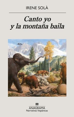 CANTO YO Y LA MONTAÑA BAILA | 9788433998774 | SOLÀ,IRENE | Libreria Geli - Librería Online de Girona - Comprar libros en catalán y castellano