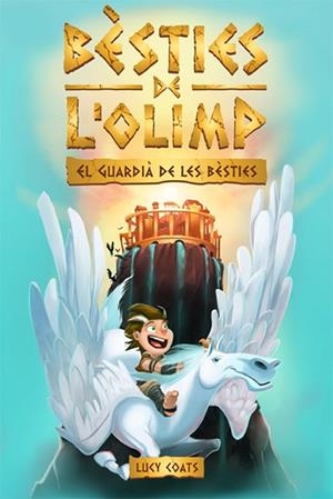 BÈSTIES DE L'OLIMP-1.EL GUARDIÀ DE LES BÈSTIES | 9788424664794 | COATS,LUCY | Libreria Geli - Librería Online de Girona - Comprar libros en catalán y castellano