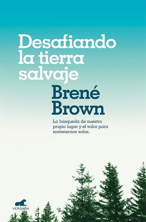 DESAFIANDO LA TIERRA SALVAJE.LA VERDADERA PERTENENCIA Y EL VALOR PARA SER UNO MISMO | 9788416076475 | BROWN,BRENE | Llibreria Geli - Llibreria Online de Girona - Comprar llibres en català i castellà