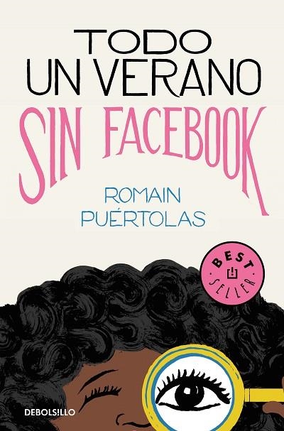 TODO UN VERANO SIN FACEBOOK | 9788466346924 | PUÉRTOLAS,ROMAIN | Llibreria Geli - Llibreria Online de Girona - Comprar llibres en català i castellà