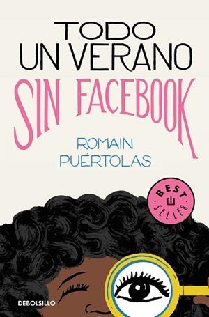 TODO UN VERANO SIN FACEBOOK | 9788466346924 | PUÉRTOLAS,ROMAIN | Libreria Geli - Librería Online de Girona - Comprar libros en catalán y castellano