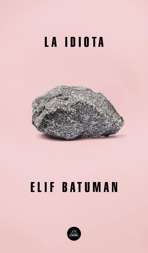 LA IDIOTA | 9788439735854 | BATUMAN,ELIF | Llibreria Geli - Llibreria Online de Girona - Comprar llibres en català i castellà