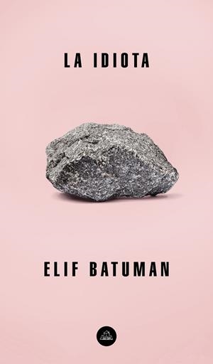 LA IDIOTA | 9788439735854 | BATUMAN,ELIF | Libreria Geli - Librería Online de Girona - Comprar libros en catalán y castellano