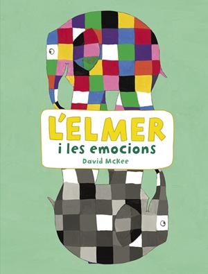 L'ELMER I LES EMOCIONS(L'ELMER. ACTIVITATS) | 9788448852801 | MCKEE,DAVID | Libreria Geli - Librería Online de Girona - Comprar libros en catalán y castellano