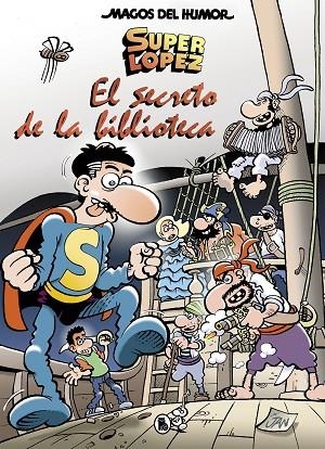 SUPERLÓPEZ.EL SECRETO DE LA BIBLIOTECA(MAGOS DEL HUMOR 199) | 9788402422606 | JAN | Llibreria Geli - Llibreria Online de Girona - Comprar llibres en català i castellà