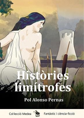 HISTÒRIES LIMÍTROFES | 9788494769382 | ALONSO PERNAS,POL | Libreria Geli - Librería Online de Girona - Comprar libros en catalán y castellano