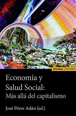 ECONOMÍA Y SALUD SOCIAL:MÁS ALLÁ DEL CAPITALISMO | 9788431333911 | PÉREZ ADÁN,JOSÉ | Llibreria Geli - Llibreria Online de Girona - Comprar llibres en català i castellà