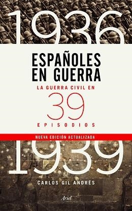ESPAÑOLES EN GUERRA.LA GUERRA CIVIL EN 39 EPISODIOS | 9788434429970 | GIL ANDRÉS,CARLOS | Llibreria Geli - Llibreria Online de Girona - Comprar llibres en català i castellà