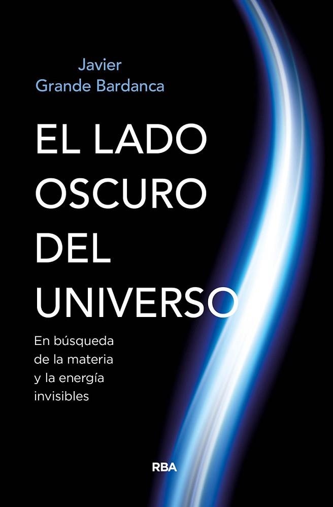 EL LADO OSCURO DEL UNIVERSO | 9788491874058 | GRANDE BARDANCA,JAVIER | Libreria Geli - Librería Online de Girona - Comprar libros en catalán y castellano