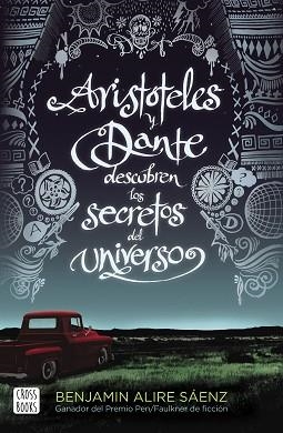 ARISTÓTELES Y DANTE DESCUBREN LOS SECRETOS DEL UNIVERSO | 9788408209829 | ALIRE SAENZ,BENJAMIN | Libreria Geli - Librería Online de Girona - Comprar libros en catalán y castellano