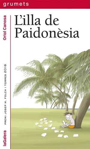 L'ILLA DE PAIDONÈSIA | 9788424664671 | CANOSA,ORIOL | Llibreria Geli - Llibreria Online de Girona - Comprar llibres en català i castellà