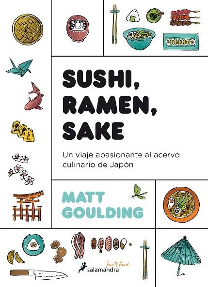SUSHI,RAMEN,SAKE.UN VIAJE APASIONANTE AL ACERVO CULINARIO DE JAPON | 9788416295142 | GOULDING,MATT | Libreria Geli - Librería Online de Girona - Comprar libros en catalán y castellano