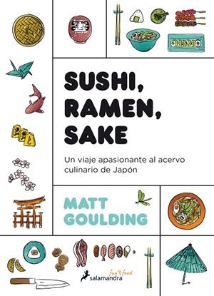 SUSHI,RAMEN,SAKE.UN VIAJE APASIONANTE AL ACERVO CULINARIO DE JAPON | 9788416295142 | GOULDING,MATT | Libreria Geli - Librería Online de Girona - Comprar libros en catalán y castellano