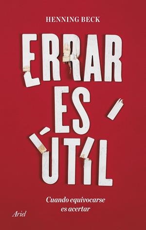 ERRAR ES ÚTIL.CUANDO EQUIVOCARSE ES ACERTAR | 9788434431034 | BECK,HENNING | Llibreria Geli - Llibreria Online de Girona - Comprar llibres en català i castellà