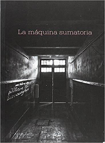 LA MÁQUINA SUMATORIA | 9786079671563 | BURROUGHS,WILLIAM S. | Libreria Geli - Librería Online de Girona - Comprar libros en catalán y castellano
