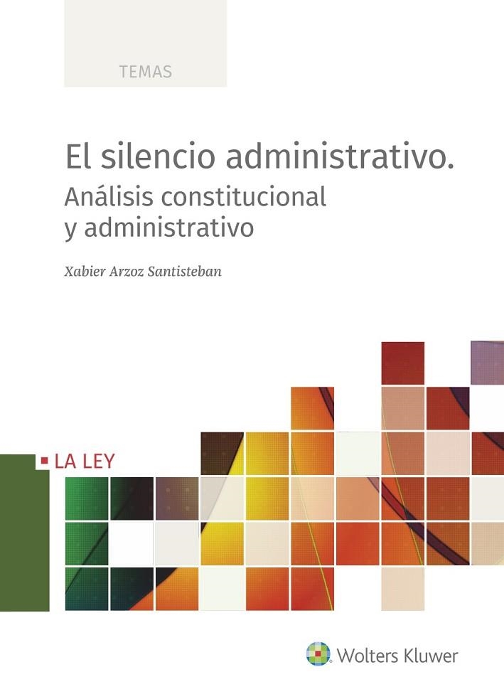 EL SILENCIO ADMINISTRATIVO.ANÁLISIS CONSTITUCIONAL Y ADMINISTRATIVO | 9788490208403 | ARZOZ SANTISTEBAN,XABIER | Llibreria Geli - Llibreria Online de Girona - Comprar llibres en català i castellà