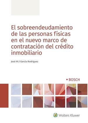 EL SOBRENDEUDAMIENTO DE LAS PERSONAS FÍSICAS EN EL NUEVO MARCO DE CONTRATACIÓN DEL CRÉDITO INMOBILIARIO | 9788490903704 | Llibreria Geli - Llibreria Online de Girona - Comprar llibres en català i castellà