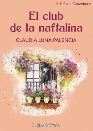 EL CLUB DE LA NAFTALINA | 9788494930157 | LUNA PALENCIA,CLAUDIA | Libreria Geli - Librería Online de Girona - Comprar libros en catalán y castellano