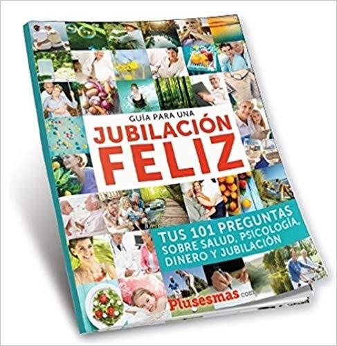 GUÍA PARA UNA JUBILACIÓN FELIZ | 9788494940590 | VARIOS AUTORES | Llibreria Geli - Llibreria Online de Girona - Comprar llibres en català i castellà