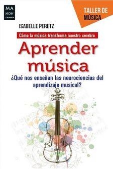 APRENDER MÚSICA.QUE NOS ENSEÑAN LAS NEUROCIENCIAS DEL APRENDIZAJE MUSICAL? | 9788412004816 | PERETZ,ISABELLE | Libreria Geli - Librería Online de Girona - Comprar libros en catalán y castellano