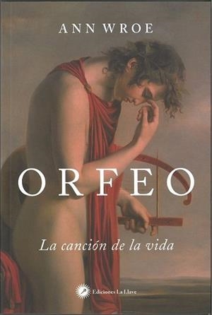 ORFEO.LA CANCIÓN DE LA VIDA | 9788416145454 | WROE,ANN | Libreria Geli - Librería Online de Girona - Comprar libros en catalán y castellano