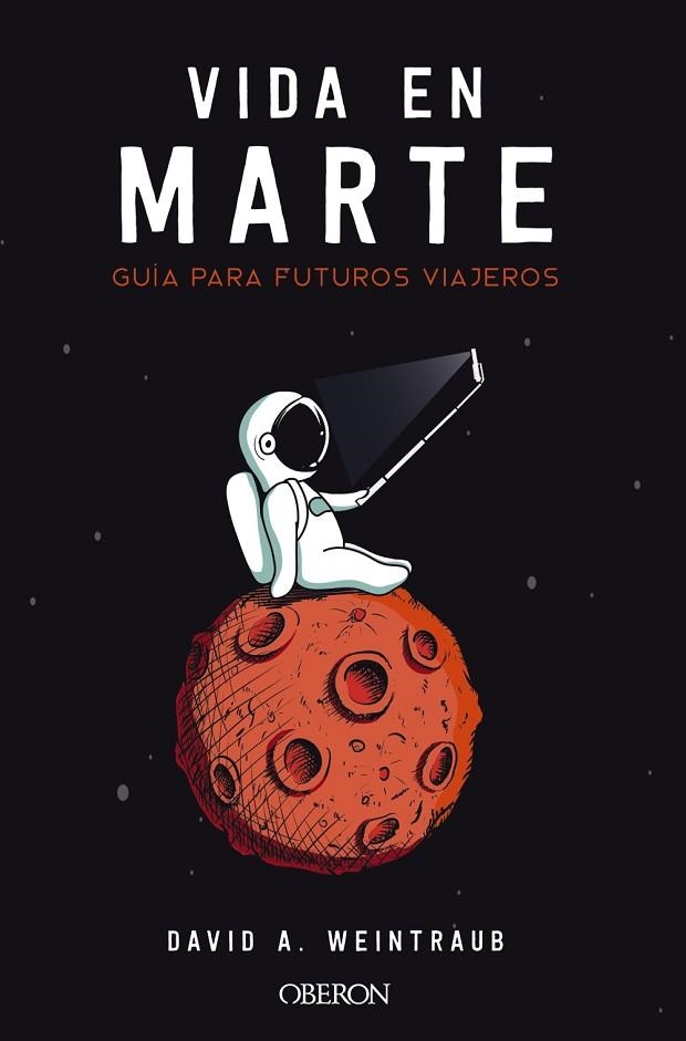 VIDA EN MARTE.GUÍA PARA FUTUROS VIAJEROS | 9788441541436 | WEINTRAUB,DAVID A. | Libreria Geli - Librería Online de Girona - Comprar libros en catalán y castellano