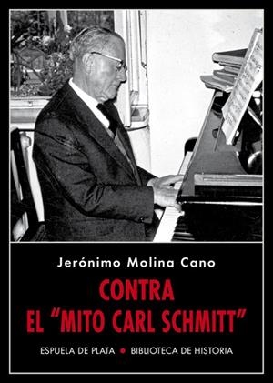 CONTRA EL MITO CARL SCHMITT | 9788417146818 | MOLINA CANO,JERÓNIMO | Llibreria Geli - Llibreria Online de Girona - Comprar llibres en català i castellà