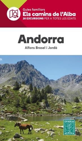 ELS CAMINS DE L'ALBA-11.ANDORRA(20 EXCURSIONS PER A TOTES LES EDATS) | 9788480907859 | BROSEL I JORDÀ,ALFONS | Libreria Geli - Librería Online de Girona - Comprar libros en catalán y castellano
