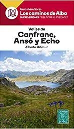 LOS CAMINOS DE ALBA-9.VALLES DE CANFRANC,ANSÓ Y ECHO(20 EXCURSIONES PARA TODAS LAS EDADES) | 9788480907866 | URTASUN,ALBERTO | Libreria Geli - Librería Online de Girona - Comprar libros en catalán y castellano