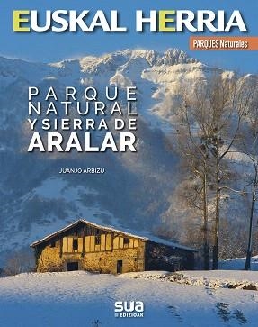 EUSKAL HERRIA.PARQUE NATURAL Y SIERRA DE ARALAR | 9788482167107 | GARBIZU,JUANJO | Libreria Geli - Librería Online de Girona - Comprar libros en catalán y castellano