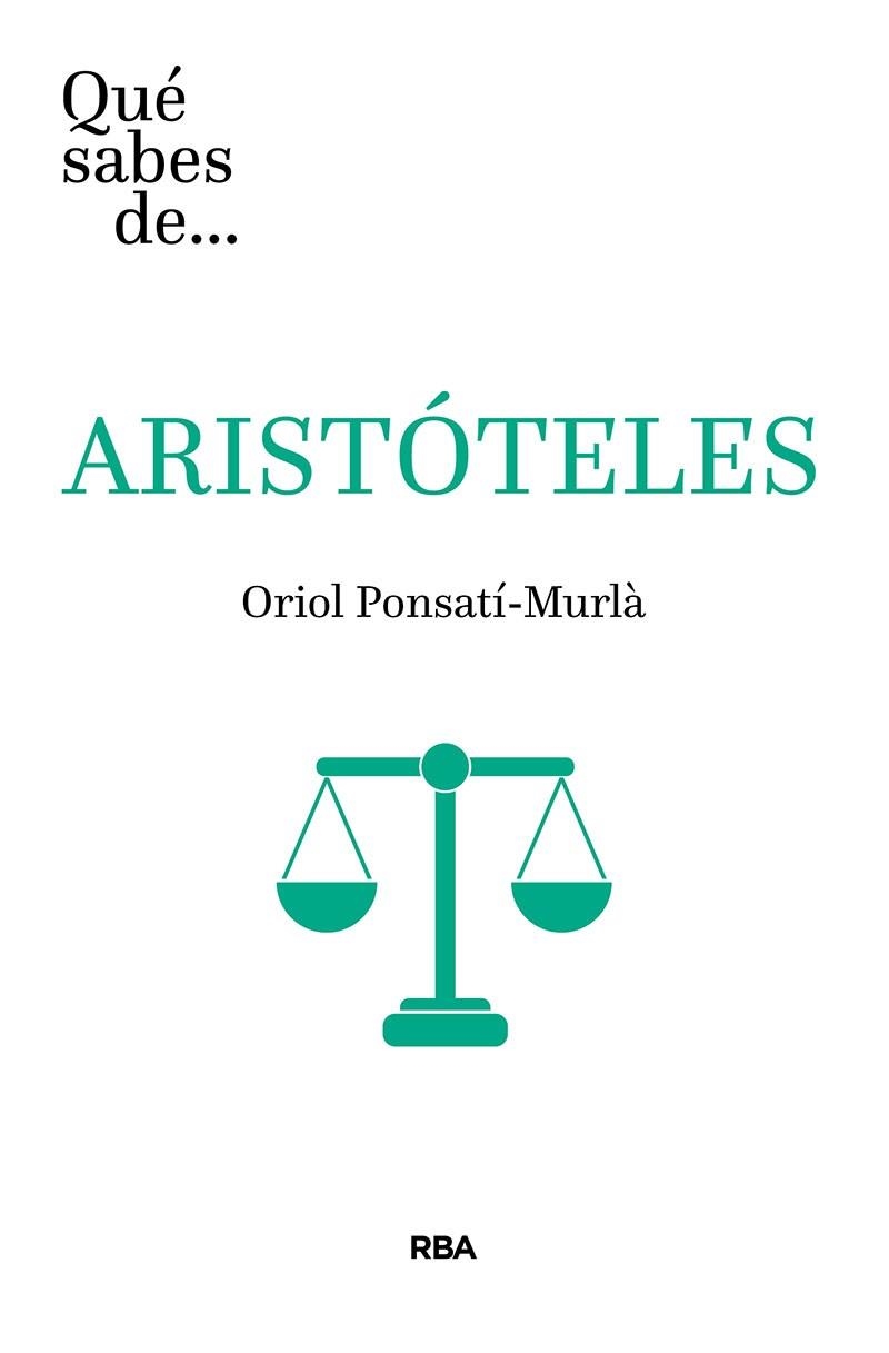 QUÉ SABES DE ARISTÓTELES | 9788491874409 | PONSATÍ MURLÀ,ORIOL | Libreria Geli - Librería Online de Girona - Comprar libros en catalán y castellano