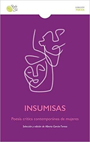 INSUMISAS.POESIA CRITICA CONTEMPORANEA DE MUJERES | 9788417263621 | GARCIA TERESA,ALBERTO | Llibreria Geli - Llibreria Online de Girona - Comprar llibres en català i castellà