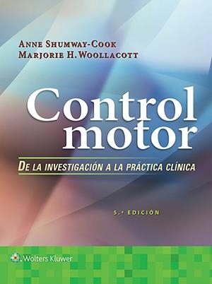 CONTROL MOTOR.DE LA INVESTIGACION A LA PRACTICA CLINICA(5ª EDICIÓN 2019) | 9788417370855 | SHUMWAY COOK.ANNE/WOOLLACOTT,MARJORIE H | Llibreria Geli - Llibreria Online de Girona - Comprar llibres en català i castellà
