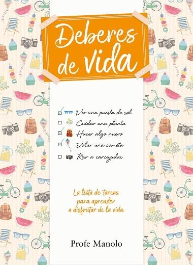 DEBERES DE VIDA.LA LISTA DE TAREAS PARA APRENDER A DISFRUTAR DE LA VIDA | 9788417773083 | PROFE MANOLO | Llibreria Geli - Llibreria Online de Girona - Comprar llibres en català i castellà