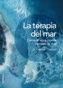 LA TERAPIA DEL MAR.COMO EL AGUA PUEDE CAMBIAR TU VIDA | 9788417305826 | CRACKNELL,DEBORAH,DRA | Libreria Geli - Librería Online de Girona - Comprar libros en catalán y castellano