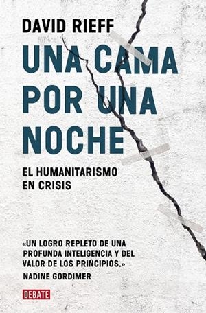 UNA CAMA POR UNA NOCHE.EL HUMANITARISMO EN CRISIS | 9788499929729 | RIEFF,DAVID | Llibreria Geli - Llibreria Online de Girona - Comprar llibres en català i castellà