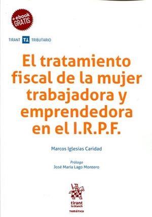 EL TRATAMIENTO FISCAL DE LA MUJER TRABAJADORA Y EMPRENDEDORA EN EL I.R.P.F. | 9788491199847 | IGLESIAS CARIDAD, MARCOS | Llibreria Geli - Llibreria Online de Girona - Comprar llibres en català i castellà