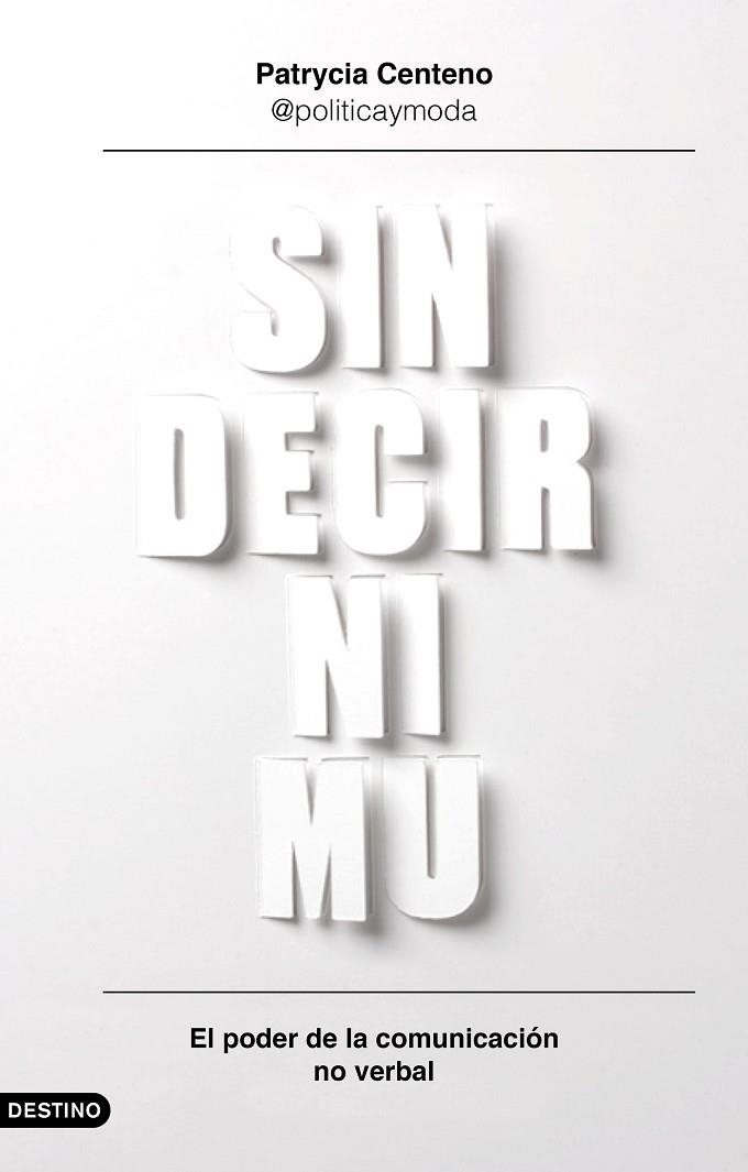 SIN DECIR NI MU.EL PODER DE LA COMUNICACIÓN NO VERBAL | 9788423355785 | CENTENO,PATRYCIA | Libreria Geli - Librería Online de Girona - Comprar libros en catalán y castellano