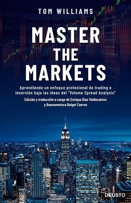 MASTER THE MARKETS.APRENDIENDO UN ENFOQUE PROFESIONAL DE TRADING E INVERSIÓN BAJO LAS IDEAS DEL "VO | 9788423430642 | WILLIAMS,TOM | Libreria Geli - Librería Online de Girona - Comprar libros en catalán y castellano