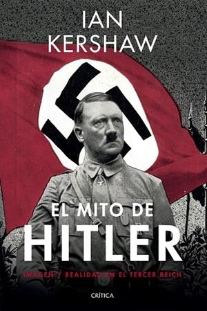 EL MITO DE HITLER.IMAGEN Y REALIDAD EN EL TERCER REICH | 9788491991267 | KERSHAW,IAN | Llibreria Geli - Llibreria Online de Girona - Comprar llibres en català i castellà