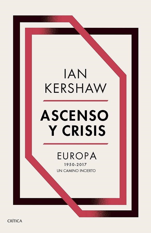 ASCENSO Y CRISIS.EUROPA 1950-2017:UN CAMINO INCIERTO | 9788491991236 | KERSHAW,IAN | Libreria Geli - Librería Online de Girona - Comprar libros en catalán y castellano
