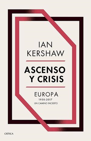 ASCENSO Y CRISIS.EUROPA 1950-2017:UN CAMINO INCIERTO | 9788491991236 | KERSHAW,IAN | Llibreria Geli - Llibreria Online de Girona - Comprar llibres en català i castellà