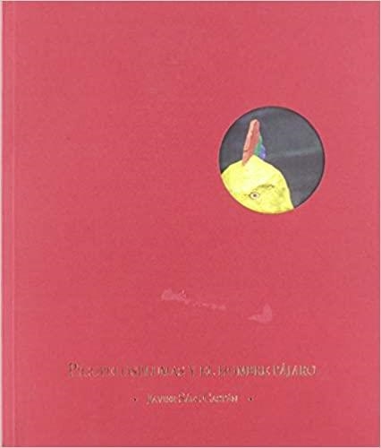 PICOPELOSPLUMAS Y EL HOMBRE PÁJARO | 9788412003611 | SAÉZ CASTÁN,JAVIER | Libreria Geli - Librería Online de Girona - Comprar libros en catalán y castellano