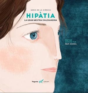 HIPÀTIA.LA GRAN MESTRA D'ALEXANDRIA | 9788417137410 | GARCÍA TUR,VÍCTOR/VEGUETA EDICIONES | Libreria Geli - Librería Online de Girona - Comprar libros en catalán y castellano