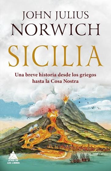 SICILIA.UNA BREVE HISTORIA DESDE LOS GRIEGOS HASTA LA COSA NOSTRA | 9788417743079 | NORWICH,JOHN JULIUS | Libreria Geli - Librería Online de Girona - Comprar libros en catalán y castellano