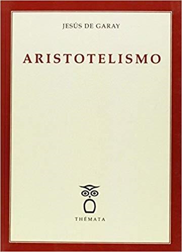 ARISTOTELISMO | 9788494123160 | DE GARAY,JESUS | Libreria Geli - Librería Online de Girona - Comprar libros en catalán y castellano